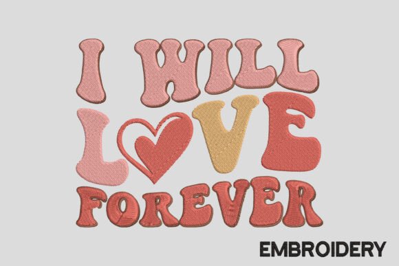 I Will Love Forever Embroidery Valentine Review